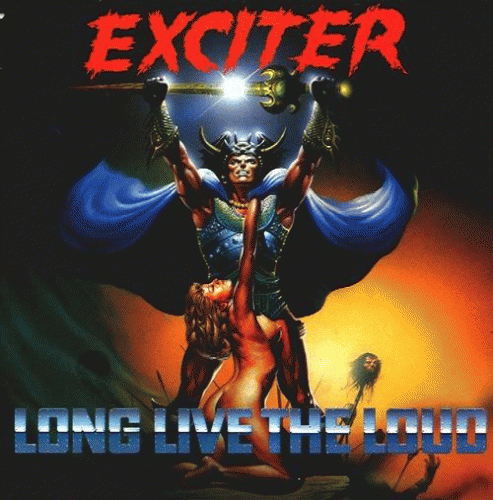 Exciter (CAN) : Long Live the Loud